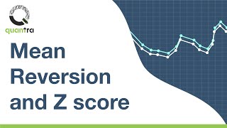 Mean Reversion and Z Score Overview  Quantra Courses  MCX Certified Course [upl. by Ynahteb304]