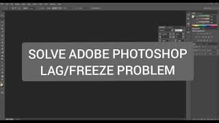 Solve Adobe Photoshop lagfreeze problem in 30sec [upl. by Dominy964]