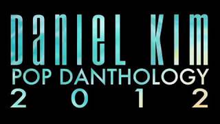 Pop Danthology 2012 Daniel Kim [upl. by Aivatnwahs]