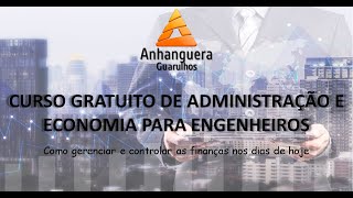 Curso gratuito sobre administração e economia para engenheiros  Anhanguera Guarulhos Exatas [upl. by Schell]