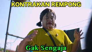 GAK SENGAJA  KONTRAKAN REMPONG EPISODE 798 [upl. by Leahcimal]