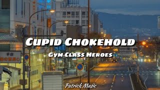 Gym Class Heroes  Cupid Chokehold  Lyrics [upl. by Colton]