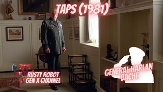 Taps 1981  General Harlan Bache P1  Rusty Robots Gen X Media [upl. by Anaele663]