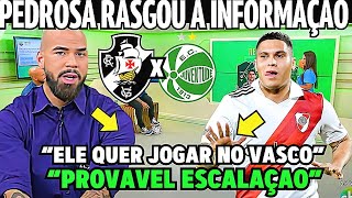 PEDROSA RASGOU A INFORMAÇÃO DE ULTIMA HORA ESCALAÇÃO DO VASCO NOTICIAS DO VASCO HOJE [upl. by Oderfliw597]