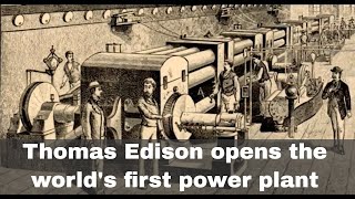 4th September 1882 Thomas Edison opens the worlds first power plant [upl. by Stauder]