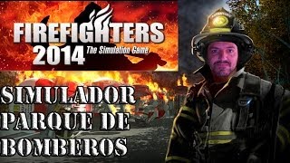 FireFighters 2014 Simulation game  en español  Random [upl. by Arriaet373]