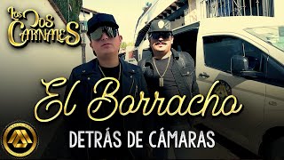 Los Dos Carnales  El Borracho Detrás de Cámaras [upl. by Idnahs]