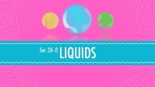 Liquids Crash Course Chemistry 26 [upl. by Aisac]