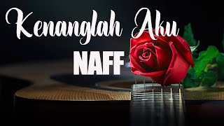 Kenanglah Aku  Naff  Lyric [upl. by Maclean]