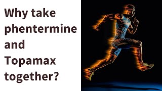 Why take phentermine and Topamax together [upl. by Royo]