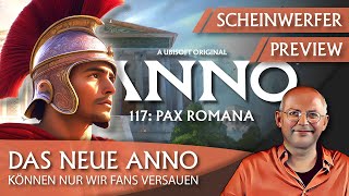 Das neue Anno ANNO 117 PAX ROMANA  Preview amp Kommentar  quotScheinwerferquot Deutsch [upl. by Yrffoeg]