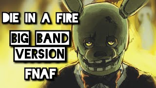 Die in a fire FNAF 3 Song Big Band Remix [upl. by Aznecniv]