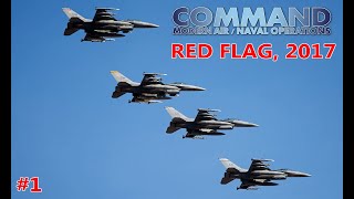 Command Modern Air  Naval Operations  Red Flag 2017 Episode 1 [upl. by Ahsiekit]