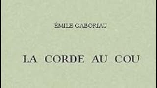 2 La corde au cou Emile Gaboriau genre policier livre audio partie 2 [upl. by Danny757]