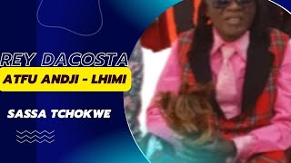 REY DACOSTA  Atfu Andji  Lhimi Sassa Tchokwe [upl. by Anah]