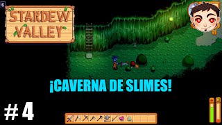 Stardew Valley 4  ¡CAVERNA DE SLIMES [upl. by Irpak]