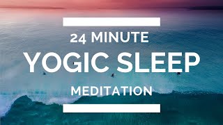 Yogic Sleep Yoga Nidra Meditation  24 Minutes [upl. by Esoj]