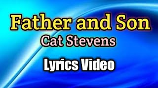 Father and Son  Cat Stevens Lyrics Video [upl. by Lilybelle]