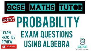 The 5 Hardest Probability Tree Exam Questions Using Algebra  Grade 9  GCSE Maths Tutor [upl. by Nosduh]