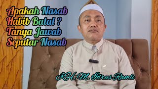 APAKAH NASAB HABIB BATAL   TANYA JAWAB SEPUTAR NASAB  KH MUHAMMAD IDRUS RAMLI [upl. by Veljkov364]