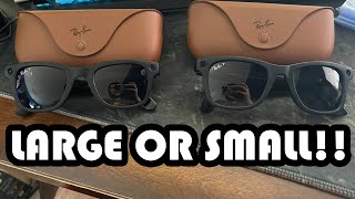 WHICH SIZE OF THE RAY BAND META SMART GLASSES SHOULD YOU BUY REGULAR OR LARGE [upl. by Gamaliel654]