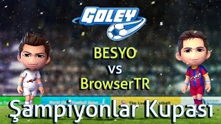 Goley Joygame  Şampiyonlar Kupası  BESYO vs BrowserTR [upl. by Roz]