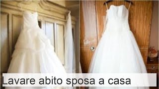 Come lavare un abito da sposa a casa istruzioni per la pulizia e la cura del capo incluse le moda [upl. by Sucramal417]