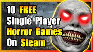 10 FREE Singleplayer Horror Games On Steam [upl. by Notneiuq]