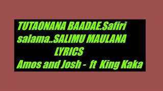 TUTAONANA BAADAE Safiri salama SALIMU MAULANA LYRICS [upl. by Nuri148]