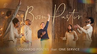 Bom Pastor  Leonardo Pontes feat ONE Service [upl. by Dyolf469]