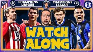 Atletico Madrid Vs Inter Milan Watchalong  Champions League Watch Along [upl. by Atinauq574]