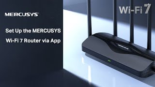 Set Up the Mercusys WiFi 7 Router via the MERCUSYS APP [upl. by Zolner]