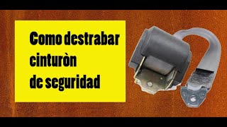 Destrabar cinturón de seguridad [upl. by Eelirak167]