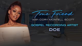 Gospel Recording Artist DOE  True Friend with Cory Montell Scott  Podcast [upl. by Jessica]