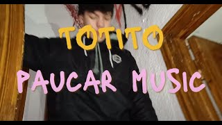 Paucar Music  Totito 🍑 Video Oficial [upl. by Moberg]