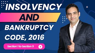 Insolvency and Bankruptcy Code 2016  Section 1 to Section 5  Sanyog Sir [upl. by Cleres]