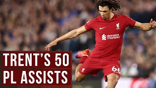 TRENT ALEXANDERARNOLDS FIRST 50 PREMIER LEAGUE ASSISTS [upl. by Cirde29]