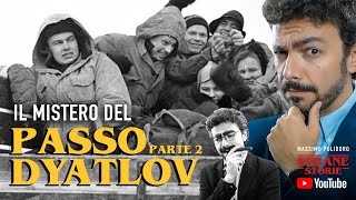 Il mistero del PASSO DYATLOV  Parte 2 [upl. by Andra227]