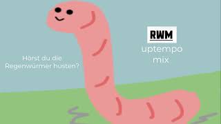 Hörst du die Regenwürmer husten  rwm uptempo mix [upl. by Senilec]