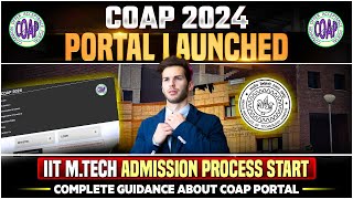 COAP 2024  Complete Detail amp Registration Process  IIT MTech Admission  Post GATE Counselling [upl. by Savinirs960]