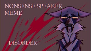 nonsense speaker meme disorder [upl. by Woolcott]