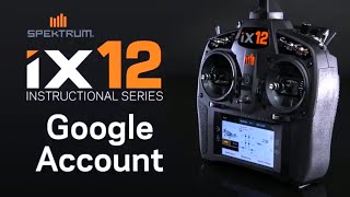 Spektrum iX12 Instructional Series  Google Play [upl. by Lancaster]