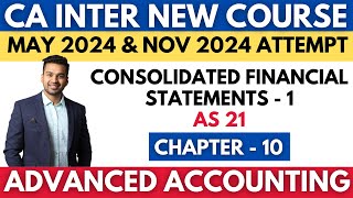 Consolidated Financial Statements  1  Ch 10 Unit 1  CA INTER Advanced Accounting  CA Parag Gupta [upl. by Margeaux733]