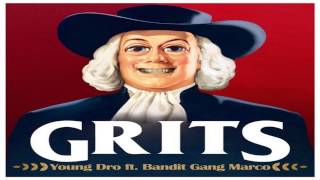 Young Dro  GRITS ftBandit Gang Marco Lyrics [upl. by Loferski750]