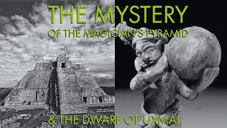 The Mystery of the Magicians Pyramid  The Dwarf of Uxmal with Anyextee On Location [upl. by Ierdna25]