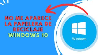 NO ME APARECE LA PAPELERA DE RECICLAJE WINDOWS 10 [upl. by Einegue]