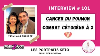 Portrait keto de Yasmina amp Philippe  alimentation cétogène et cancer du poumon [upl. by Plunkett590]