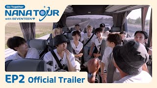 NANA TOUR with SEVENTEEN Official Trailer  EP2 [upl. by Ttehr672]