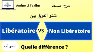 Libératoire et Non Libératoire  les impôts  الضرائب [upl. by Ainadi]