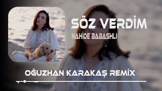 Nahide Babashlı  Söz Verdim  Oğuzhan Karakaş Remix [upl. by Pomfret]